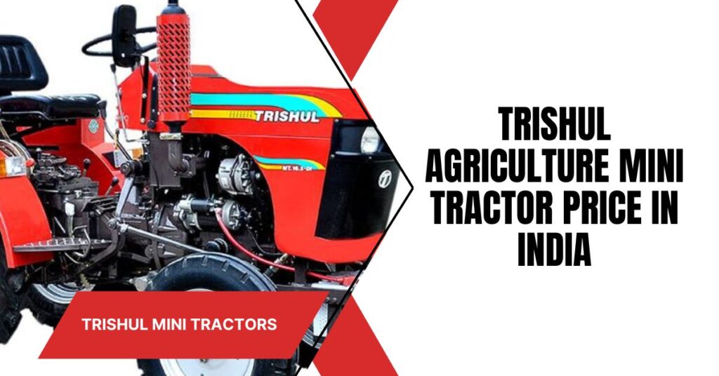 Trishul Agriculture Mini Tractor Price in India 